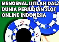 Istilah Istilah Judi Slot Online Dan Artinya Dalam Islam